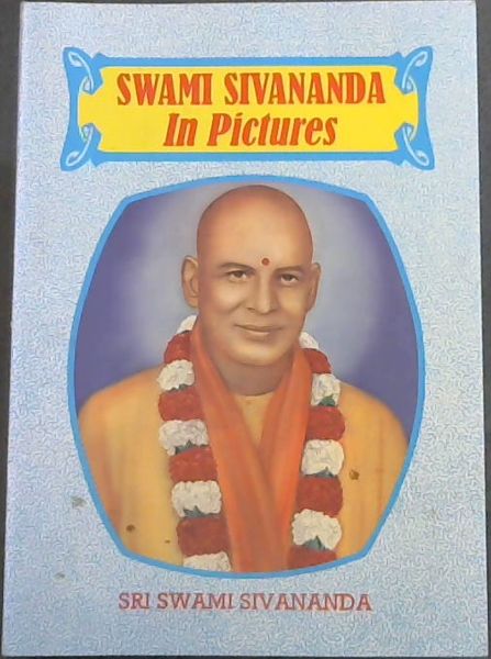 Swami Sivananda in Pictures