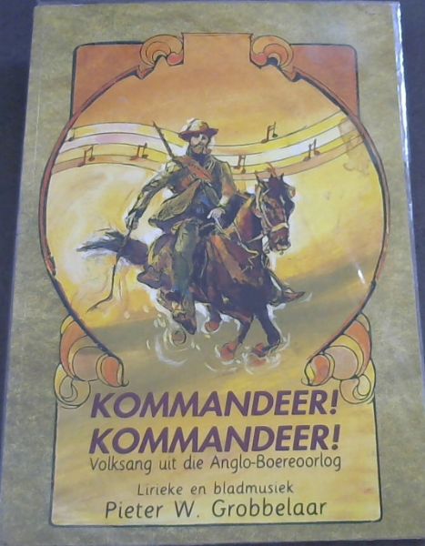 Kommandeer! Kommandeer!: Volksang uit die Anglo-Boereoorlog (Afrikaans Edition)