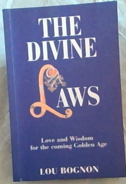 The Divine Laws: Love and Wisdom for the Coming Golden Age [signed by author]