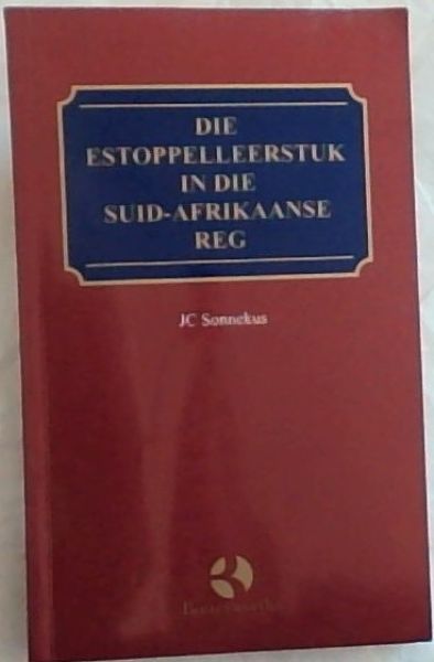 Die Estoppelleerstuk In Die Suid-Afrikaanse Reg