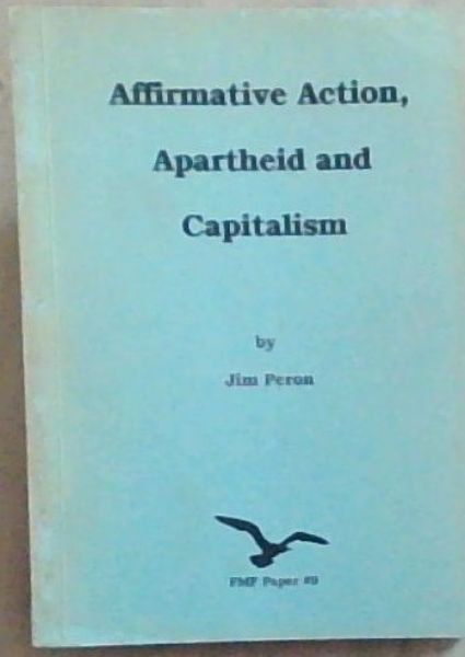 Affirmative Action, Apartheid and Capitalism: FMF Paper #9