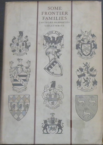 Image for Some Frontier Families - Biographical Sketches of 100 Eastern Province Families Before 1840 Some Frontier Families - Biographical Sketches of 100 Eastern Province Families Before 1840