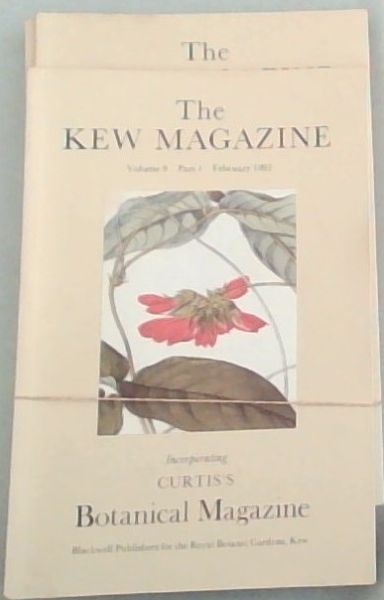 Image for The Kew Magazine, Incorporating Curtis's Botanical Magazine Volume 9 Parts 1 to 4. 1992 The Kew Magazine, Incorporating Curtis's Botanical Magazine Volume 9 Parts 1 to 4. 1992