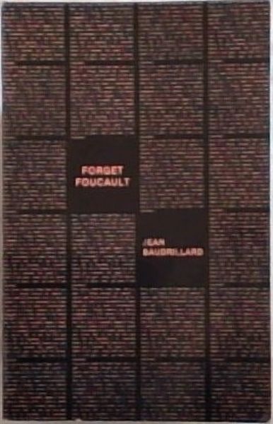 Forget Focault [Foreign Agents Series]