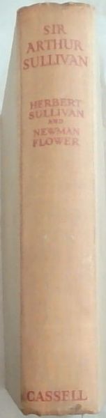 Sir Arthur Sullivan. His Life, Letters & Diaries