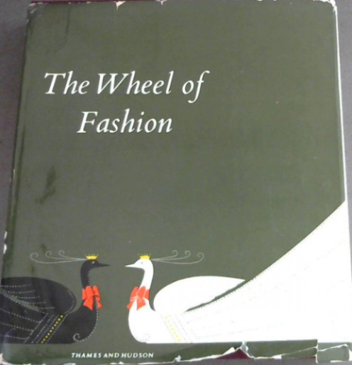 The Wheel of Fashion : Costume since the French Revolution 1789-1929