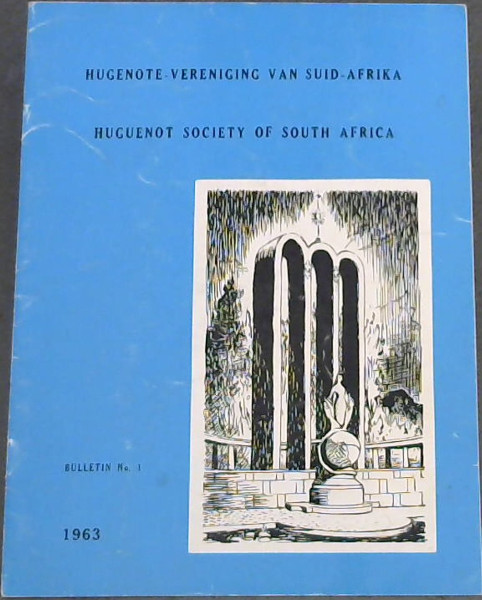 Hugenote-Vereniging van Suid-Afrika: Huguenot Society of South Africa, Bulletin No.1 (1963)