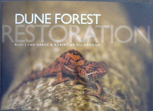 Dune Forest Restoration : 2012 A Visual Journey