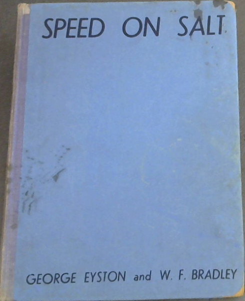 Speed On Salt; A History Of The Bonneville Salt Flats, Utah, U.S.A