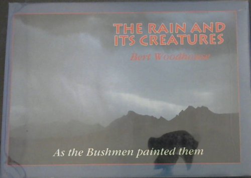 The Rain and Its Creatures: As the Bushmen Painted Them