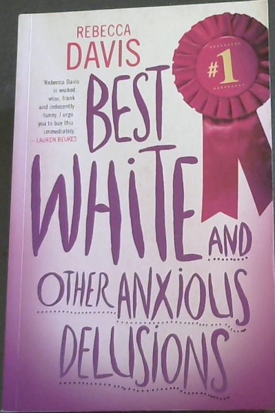 BEST WHITE and Other Anxious Delusions