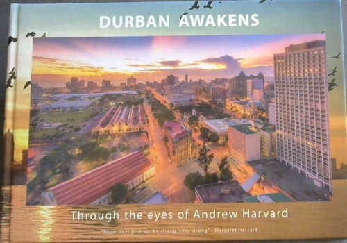 Durban Awakens : Through the eyes of Andrew Harvard
