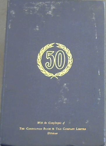 Fifty Years of Progress : The Development of Industry in Natal . 1905 - 1955