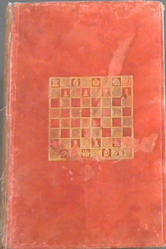 The Chess- Player's Handbook : a popular and scientific introduction to the Game of Chess