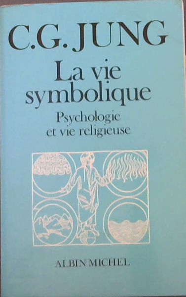 La Vie Symbolique ; Psychologie et vie religieuse