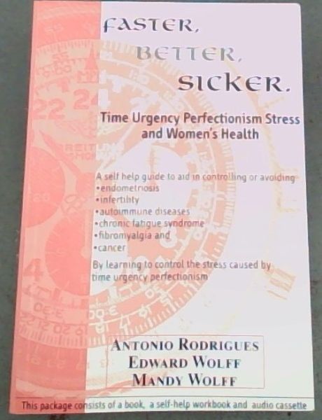 Faster, Better, Sicker, : Time Urgency Perfectionism Stress and Women's