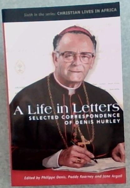 A Life in Letters: selected correspondence of Denis Hurley