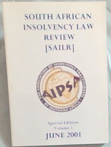 South African Insolvency Law Review [SAILR] Volume 1, June 2001