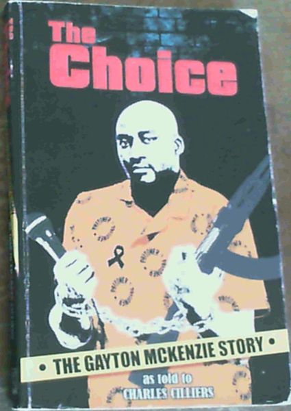 The Choice: The Gayton McKenzie Story