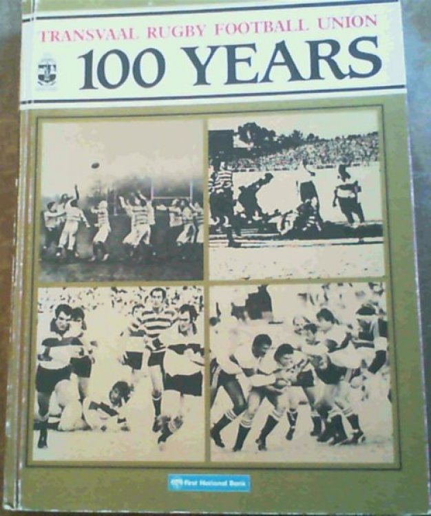 Transvaal Rugby Football Union 100 Years