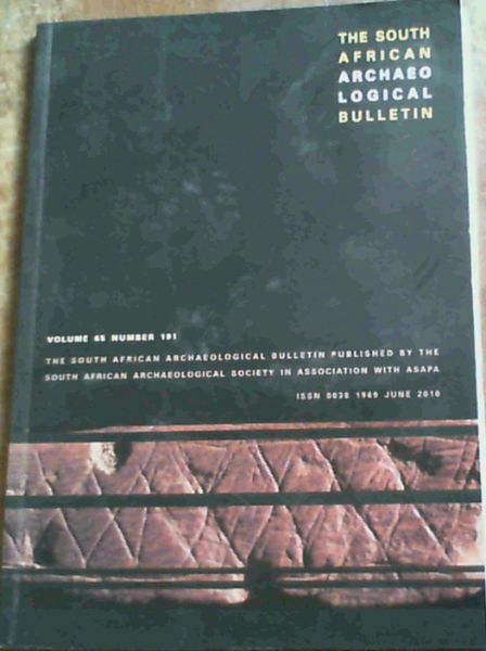 The South African Archaeological Bulletin Volume 65 Number 191. June 2010