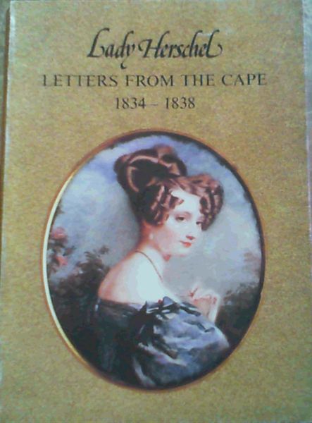 Lady Herschel : Letters from the Cape 1834 - 1838