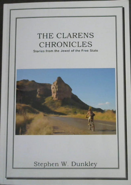 The Clarence Chronicles : Stories from the Jewel of the Free State