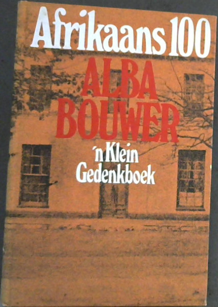 Afrikaans 100: 'n Klein Gedenkboek met byskrifte