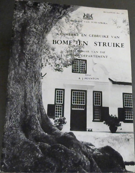 Kenmerke en Gebruike van Bome en Struike ( Beskikbaar van die Bosboudepartement.)