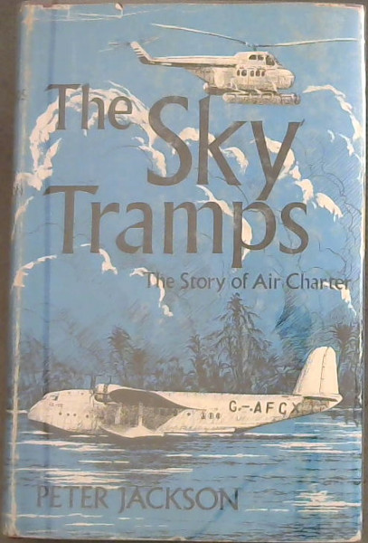 The Sky Tramps; The Story of Air Charter