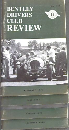 The Bentley Drivers Club Review . 4 Volumes : Feb, May, Aug & Nov. 1973. No. 107 to 110