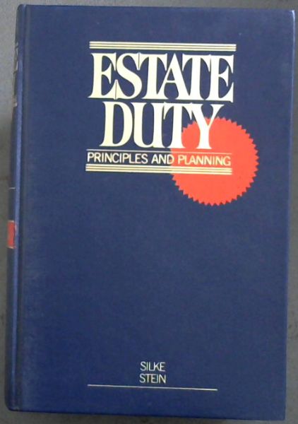 Estate duty: Principles and planning (Juta's tax library)