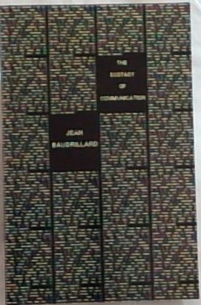 The Ecstasy of Communication [Foreign Agents Series]