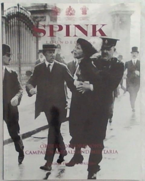 Spink Orders , Decorations, Campaign Medals and Militaria. Friday 30 April 2004 at 11:00 am