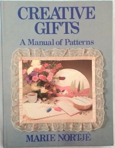 Creative gifts : a manual of patterns