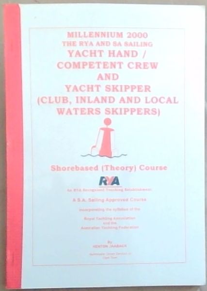 Millennium 2000 The Rys and SA Sailing Yacht Hand / Competent Crew and Yacht Skipper (club, inland and local waters skippers. Shorebased (Theory) Course