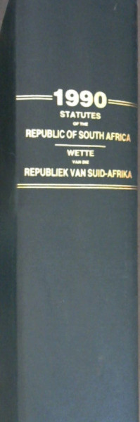Statutes of the Republic of South Africa 1990 / Wette van die Republiek van Suid-Afrika 1990 : Staatskoerant van die Republiek van Suid-Afrika - Kaapstad, 9 Maart 1990 - Vol 297, No 12330 - 13 July 1990 - Vol 301, No 12642 / Republic of South Africa Government Gazette Cape Town, 9 March 1990 - Vol 2