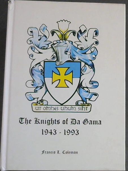 A brief survey of the origins, spread, and activities of the Catholic Order of the Knights of da Gama, on the occasion of the 50th anniversary of its founding in Durban on 20 November 1943