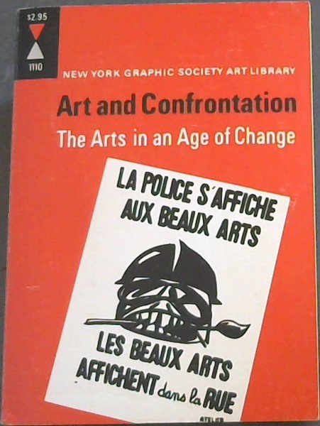 New York Graphic Society Art Library - ART AND CONFRONTATION -The Arts in an Age of Chance