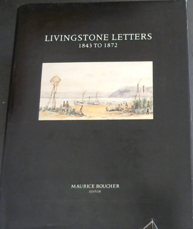 Image for Livingstone Letters, 1843 to 1872: David Livingstone correspondence in the Brenthurst Library, Johannesburg (Brenthurst second series) Livingstone Letters, 1843 to 1872: David Livingstone correspondence in the Brenthurst Library, Johannesburg (Brenthurst second series)