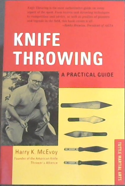 Knife Throwing: A Practical (TUTTLE MARTIAL ARTS) Guide