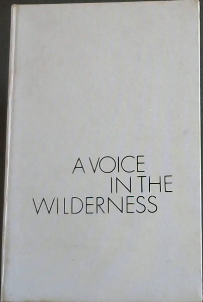 A Voice In The Wilderness : A Metaphysical Treatise