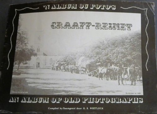 Graaf-Reinet : An Album of old Photos / 'n Album ou Fotos