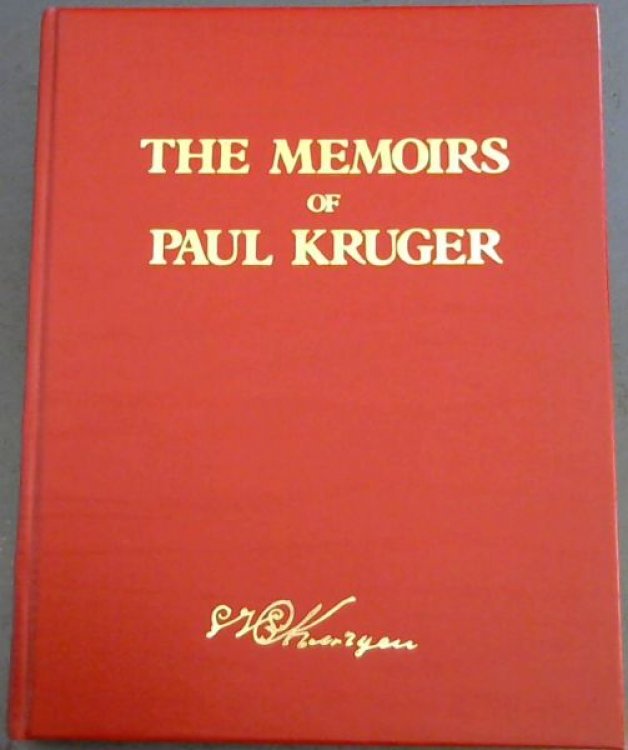 The Memoirs of Paul Kruger: Two volumes published in one as told by Himself to H.C. Bredell and Piet Grobler