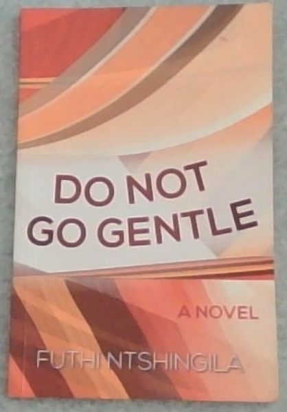 Do Not Go Gentle