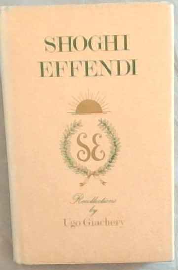 Shoghi Effendi; recollections