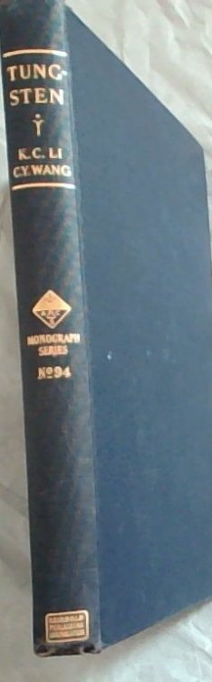 Tungsten : Its History, Geology, Ore-Dressing, Metallurgy, Chemistry,