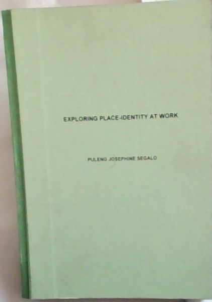 Exploring Place-Identity at Work (Thesis)