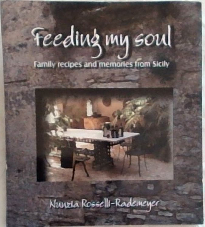 Feeding My Soul : Family Recipes and Memories from Sicily