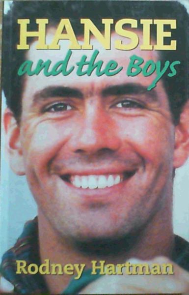 Hansie and the Boys: The Making of the South African Cricket Team